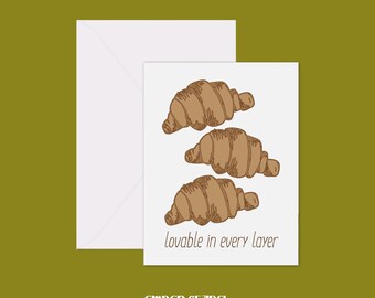 Croissant "Lovable in Every Layer" Greeting Card | Thinking of You | Illustrated Croissant Design | A2 Blank Card | Artsy Aesthetic