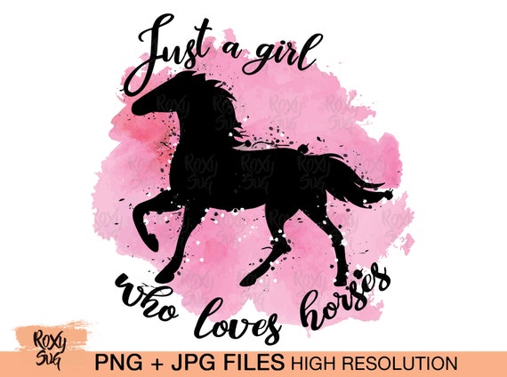 Just a girl who loves horses horse sublimation horse lover gift waterslide design,horse girl shirt png,sublimation download
