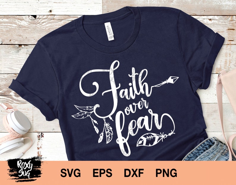 Download Faith Over Fear SVG PNG Religious Shirt Christian Design ...