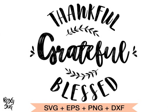 Free Grateful Blessed Thankful Svg SVG PNG EPS DXF File