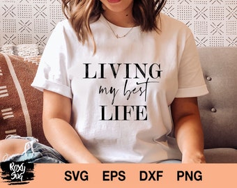 Living My Best Life Svg, mama svg, Svg Files for Cricut, quotes SVG Files, mom svg shirts, Cricut SVG Files, Svg, sublimation designs png