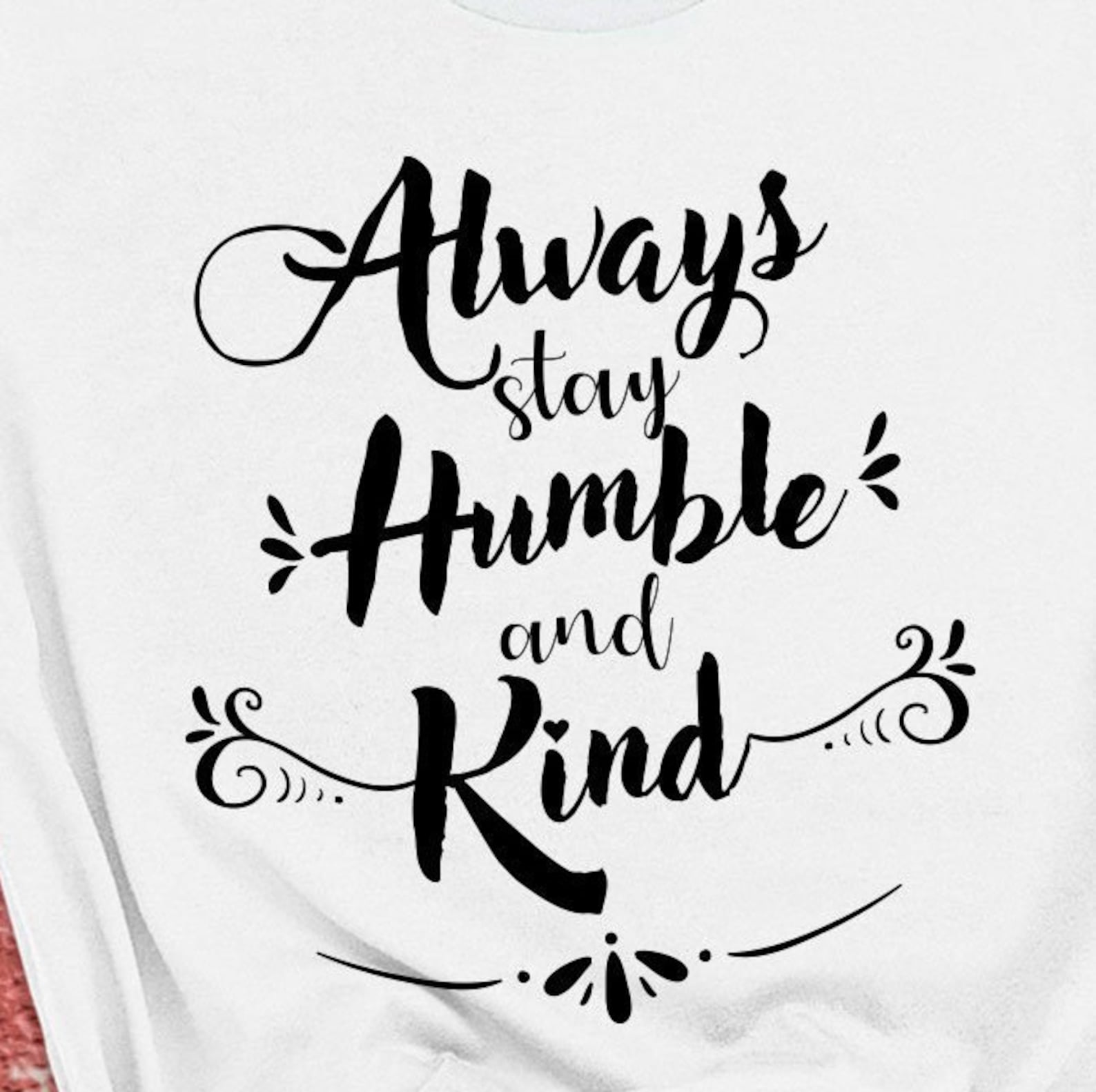 Always Stay Humble and Kind SVG Svg Quotes Inspirational Svg Etsy