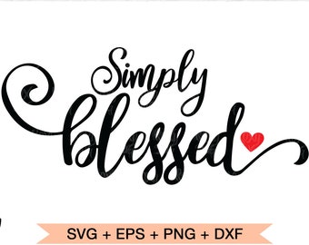 Blessed svg, Simply Blessed SVG, Blessed SVG file, Blessed Shirt svg, Christian Svg, tshirt design, SVG files for Cricut