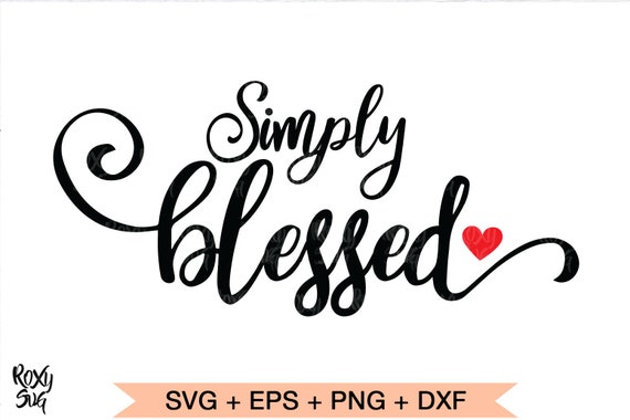 Blessed Svg Simply Blessed Svg Blessed Svg File Blessed Etsy