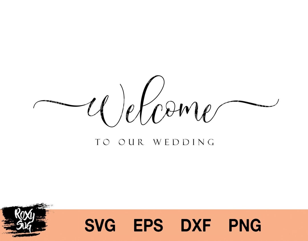 Wedding Welcome Sign Svg Welcome to Our Wedding (Instant Download) 