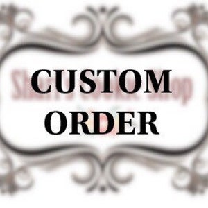 May include: A decorative frame with ornate scrollwork surrounds the words "CUSTOM ORDER" in bold black font. The background is white, and the frame has a blurred, vintage aesthetic.