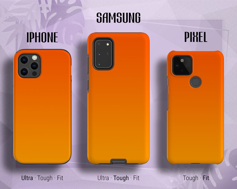 May include: Three phone cases in orange and yellow gradient colors. The cases are for iPhone, Samsung, and Pixel phones. The text "Ultra. Tough. Fit" is below the iPhone and Samsung cases. The text "Tough. Fit" is below the Pixel case.