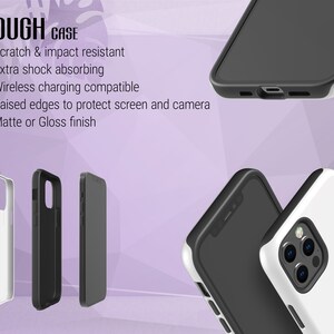 May include: Three phone cases, one white, one black, and one gray, showing the different finishes available. The text "TOUGH CASE" is at the top of the image. The text below reads: "Scratch & impact resistant, Extra shock absorbing, Wireless charging compatible, Raised edges to protect screen and camera, Matte or Gloss finish."