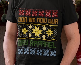 Gay Pride Christmas Shirts | Don We Now Our Gay Apparel | Ugly Christmas Shirt | Queer Christmas | Gay Christmas Gifts