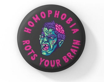 Homophobia Rots Your Brain Halloween Zombie Pride Badge