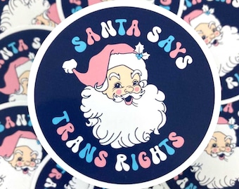 Santa Says Trans Rights Vinyl Sticker | Transgender Pride | Queer Christmas Gifts