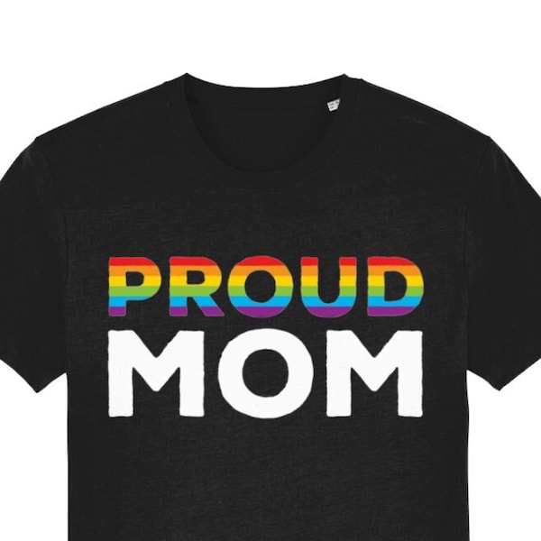 Proud Mom Rainbow Shirt Mothers Day Gift for Mom Supportive Mom LGBTQ Pride Shirt