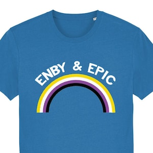 May include: A light blue t-shirt with a rainbow and the text "ENBY & EPIC" in white.