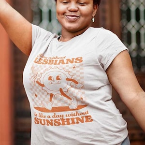 Lesbian Retro Pride Shirt | A Day Without Lesbians is Like a Day Without Sunshine