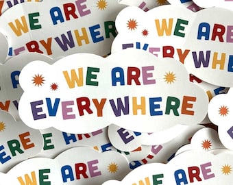 We Are Everywhere Sticker | Queer Pride Sticker