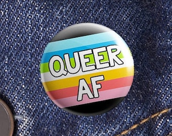 Queer Pride Badge | Queer AF 25mm Button Badge | Queer Gifts | Queer Pride Flag | Christmas Gifts under 5