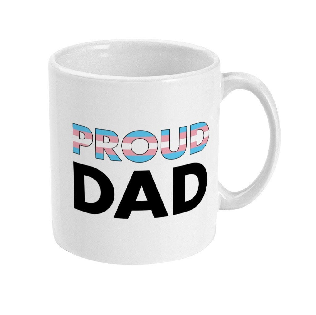 Glad To Be A Trans Dad Coffee Mugs