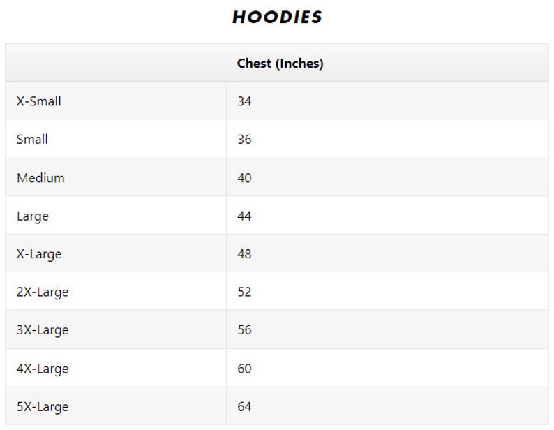 May include: A chart showing hoodie sizes and corresponding chest measurements in inches. Sizes range from X-Small to 5X-Large, with chest measurements from 34 to 64 inches.