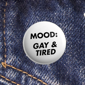 Gay Pride Badge | Pride Pin Button | Gay & Tired 25mm Badge | LGBTQ Pride Buttons | Pride Accessories | Christmas Gifts under 5