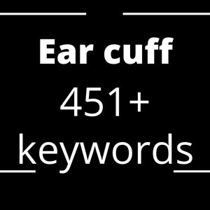 May include: Ear cuff keywords, a white text graphic on a black background with a white border.