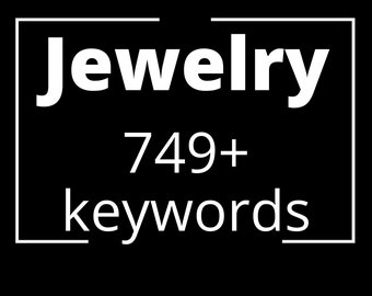 749 palabras clave de joyería, palabras clave de Etsy, palabras clave de SEO, palabras clave de etiquetas y títulos, lista de palabras clave de joyería, lista de palabras clave de descarga instantánea