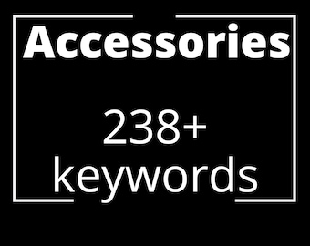 238 palabras clave de accesorios, palabras clave de Etsy, palabras clave de SEO, palabras clave de etiquetas y títulos, lista de palabras clave de accesorios, lista de palabras clave de descarga instantánea