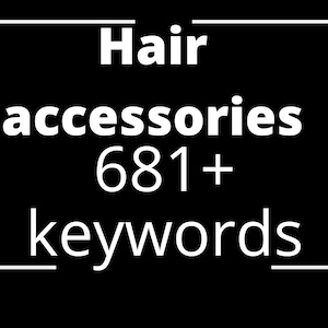 Hair accessories - instant download keywords list