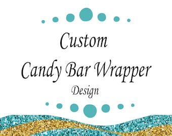 Candy Bar Wrapper - Chocolate Bar - Chocolate Wrapper - Personalized Wrapper - Custom Candy Wrapper