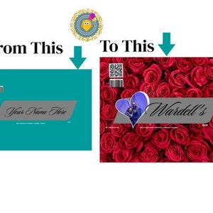 May include: Image comparison showing a teal background with the text "Your Name Here" transforming into a background of red roses with the text "Wardell's". A heart-shaped image is superimposed on the roses.