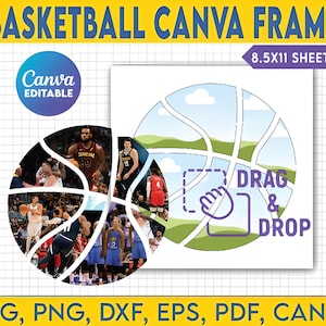 May include: A basketball-themed Canva frame design with the text "BASKETBALL CANVA FRAME". The design includes a basketball graphic with space for images, and the words "DRAG & DROP". The image is 8.5x11 inches and includes SVG, PNG, DXF, EPS, PDF, and Canva file formats.