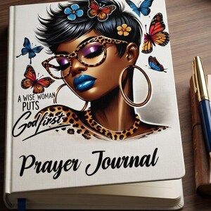 May include: A white prayer journal featuring an illustration of a person with short black hair, leopard print glasses, and blue lipstick, surrounded by colorful butterflies. The text reads A WISE WOMAN PUTS God first Prayer Journal.