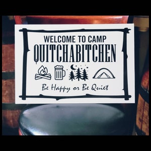 Welcome to Camp Quitchabitchen' metal sign / Funny Camping sign / man cave sign / RV sign /  12x18 sign