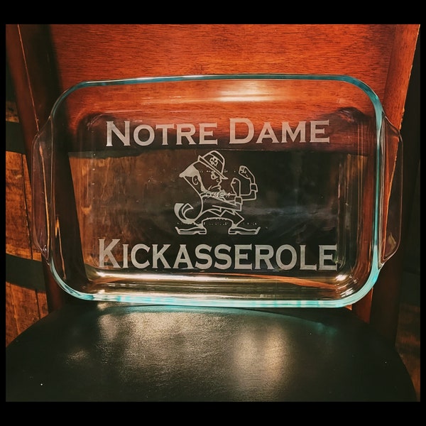 Fighting Irish Kickasserole Etched casserole dish / kick ass casserole / 9x13 casserole / football casserole / Notre Dame