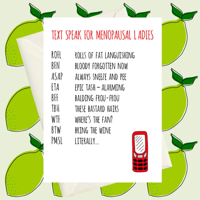 Funny Menopause Text Speak Card, Midlife Birthday Card image 1