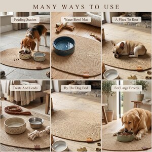 Six ways to use it. Jute dog bowl mat shown as a feeding station, under a water bowl, as a place to rest, under treats and leads, by the dog bed and for large breeds. One piece, many places in the home.
