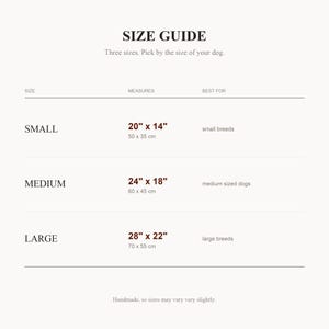Size guide. Jute dog bowl mat in three sizes. Small is 20 by 14 inches or 50 by 35 cm, for small breeds. Medium is 24 by 18 inches or 60 by 45 cm, for medium sized dogs. Large is 28 by 22 inches or 70 by 55 cm, for large breeds. Handmade, so sizes may vary very slightly.