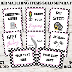 May include: A set of printable signs for a race car themed party. The signs feature black and white checkered backgrounds with pink text. The signs include "Fueling Station", "Start Your Engines", "Pit Stop", "Gift Parking Zone", "Take One For The Road", "Welcome", and two blank signs with the text "Your Text Here".