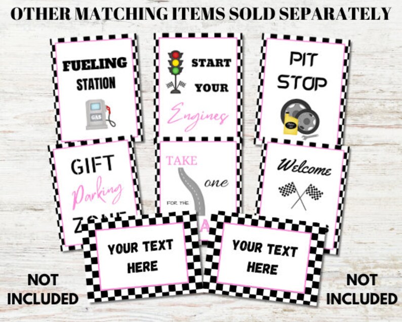 May include: A set of printable signs for a race car themed party. The signs feature black and white checkered backgrounds with pink text. The signs include "Fueling Station", "Start Your Engines", "Pit Stop", "Gift Parking Zone", "Take One For The Road", "Welcome", and two blank signs with the text "Your Text Here".