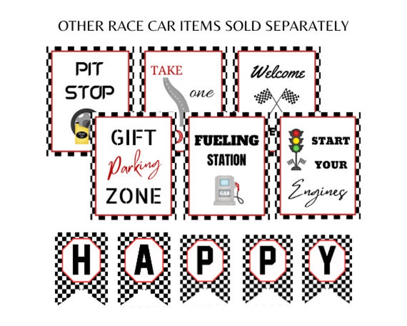 May include: A set of printable race car party signs with black and white checkered backgrounds. The signs include "Pit Stop", "Take One", "Welcome", "Gift Parking Zone", "Fueling Station", "Start Your Engines", and a "Happy" banner.