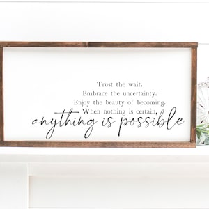 Anything Is Possible Pine Wood Framed Canvas Sign | Motivational Quote Sign | Inspirational Sign | Embrace the Uncertainty | Trust The Wait