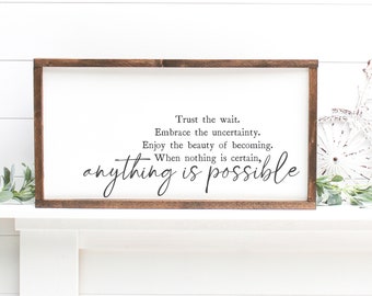 Anything Is Possible Pine Wood Framed Canvas Sign | Motivational Quote Sign | Inspirational Sign | Embrace the Uncertainty | Trust The Wait