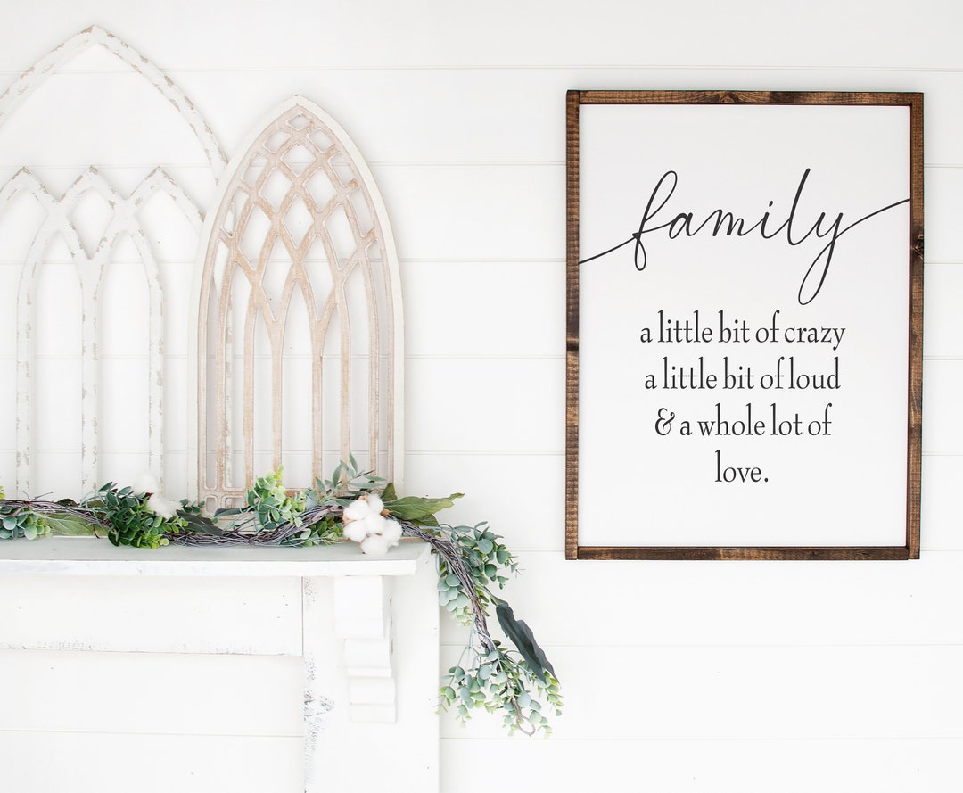 Family A Little Bit of Crazy A Little Bit of Loud and A Whole Lot of ...