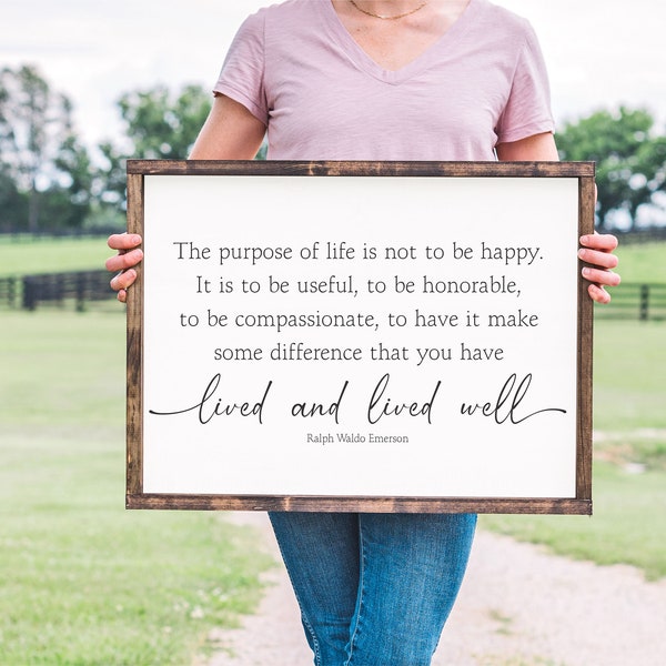 The Purpose of Life Is Not To Be Happy | Lived and Lived Well Wood Framed Canvas Sign | Ralph Waldo Emerson Quote Framed Canvas | Wall Art