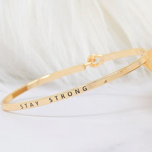 Stay Strong - Bracelet Bangle with Message for Women Girl Daughter Wife Holiday Anniversary Special Gift
