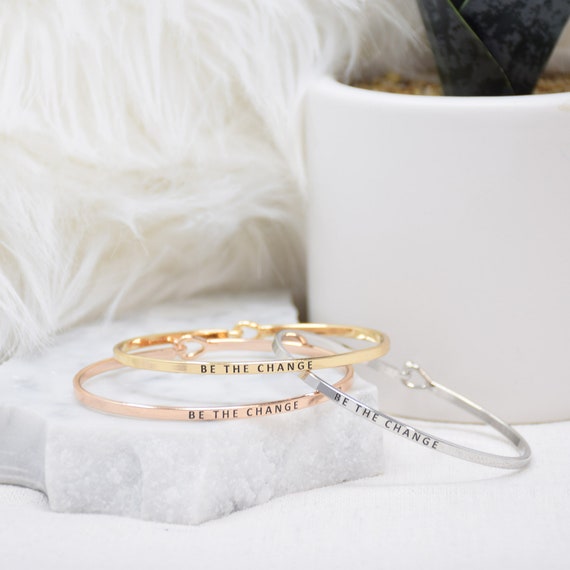 Be the change- Bracelet Bangle with Message for Women Girl Daughter Wife Holiday Anniversary Special Gift