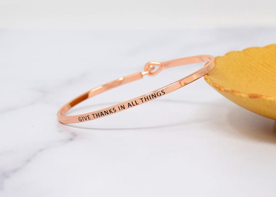 Give Thanks in All Things - Bracelet Bangle with Message for Women Girl Daughter Wife Holiday Anniversary Special Gift