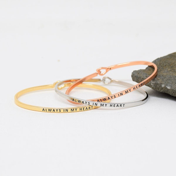 Always In My Heart - Bracelet Bangle with Message for Women Girl Daughter Wife Holiday Anniversary Special Gift