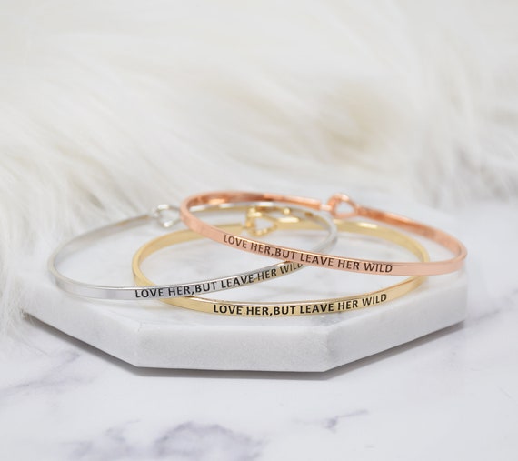 Love Her but Leave Her Wild - Bracelet Bangle with Message for Women Girl Daughter Wife Holiday Anniversary Special Gift