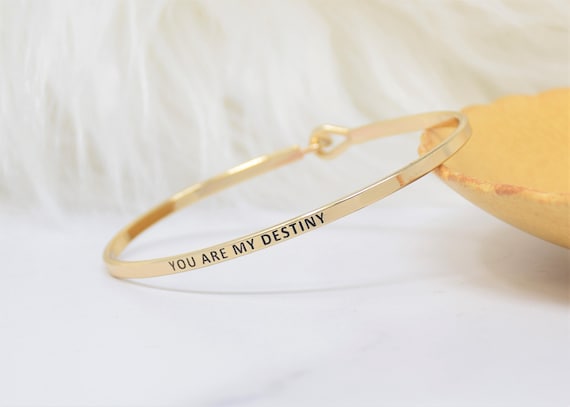 You Are My Destiny  - Bracelet Bangle with Message for Women Girl Daughter Wife Holiday Anniversary Special Gift