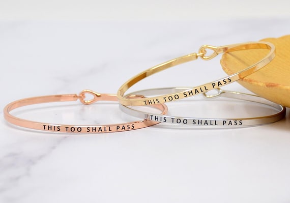 This Too Shall Pass - Bracelet Bangle with Message for Women Girl Daughter Wife Holiday Anniversary Special Gift
